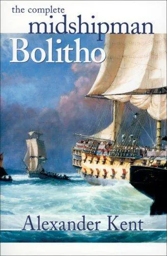 Alexander Kent: The Complete Midshipman Bolitho (2006)