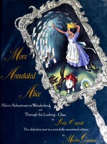 Lewis Carroll, Martin Gardner: More Annotated Alice (Hardcover, 1990, Random House)