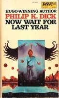 Philip K. Dick: Now Wait for Last Year (Paperback, DAW)