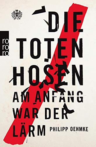 Philipp Oehmke: Die Toten Hosen (Paperback, Rowohlt Taschenbuch Verlag GmbH)