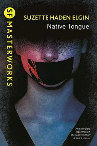 Suzette Haden Elgin: Native tongue (2019)