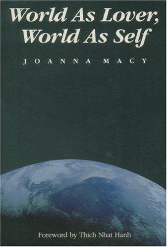 Joanna Macy: World as lover, world as self (1991, Parallax Press)