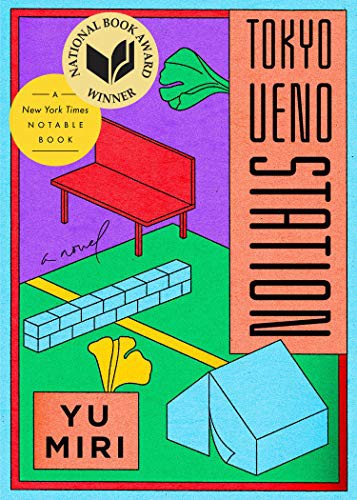 Yu Miri: Tokyo Ueno Station (2021, Riverhead Books)