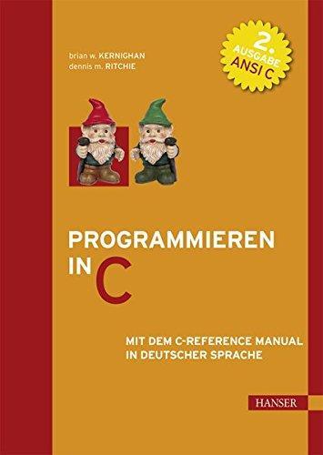Brian W. Kernighan, Dennis M. Ritchie: Programmieren in C : mit dem C-Reference Manual in deutscher Sprache (German language, 1990)