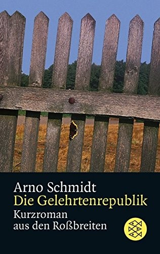 Arno Schmidt: Die Gelehrtenrepublik (Paperback, Fischer Bücherei)