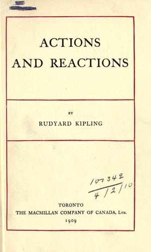 Rudyard Kipling: Actions and reactions. (1909, Macmillan)