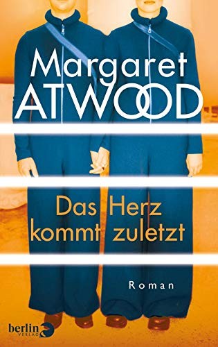Margaret Atwood: Das Herz kommt zuletzt (Hardcover, Berlin Verlag)