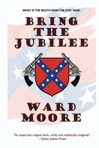 Ward Moore, John Betancourt: Bring the Jubilee (Hardcover, Wildside Press)