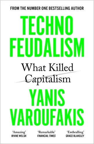 Yanis Varoufakis: Technofeudalism (2024)