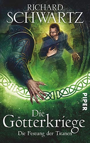 Richard Schwartz: Die Götterkriege 4: Die Festung der Titanen (Piper Verlag GmbH)