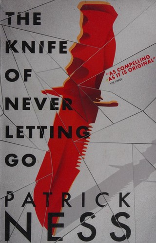 Patrick Ness (duplicate): The knife of never letting go (2014)