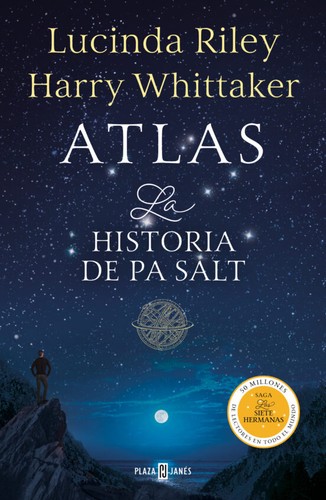 Lucinda Riley, Teófilo de Lozoya, Juan Rabasseda Gascón, Ana Isabel Sánchez, Harry Whittaker: Atlas. La historia de Pa Salt (Hardcover, PLAZA & JANES, Plaza & Janes Editories, S.A.)