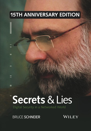 Bruce Schneier: Secrets & Lies (2015, John Wiley & Sons, John Wiley & Sons, Inc.)