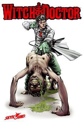 Lukas Ketner: Witch Doctor (2011, Image Comics)