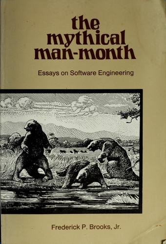 Frederick P. Brooks: The mythical man-month (1975, Addison-Wesley Pub. Co.)