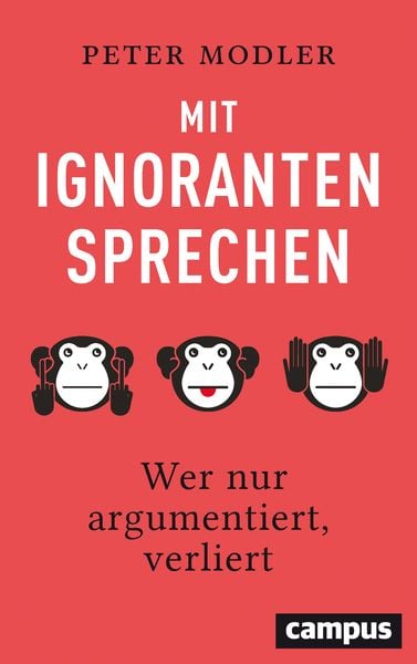 Peter Modler: Mit Ignoranten sprechen (Deutsch language)