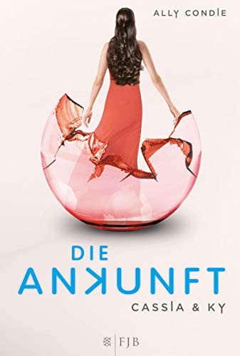 Ally Condie: Cassia & Ky 03. Die Ankunft (Hardcover, German language, FISCHER FJB)