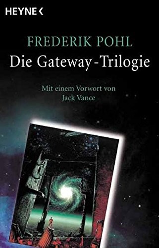 Frederik Pohl: Die Gateway-Trilogie. (Heyne Verlag, München)