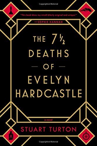 Stuart Turton: The 7 ½ Deaths of Evelyn Hardcastle (Paperback, 2019, Sourcebooks Landmark)