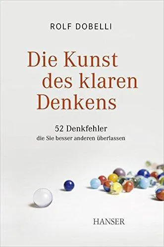 Rolf Dobelli: Die Kunst des klaren Denkens (German language, 2011)