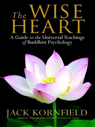 Jack Kornfield: The Wise Heart (EBook, 2008, Random House Publishing Group)