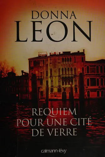 Donna Leon: Requiem pour une cité de verre (French language, 2009, Calmann-Lévy)