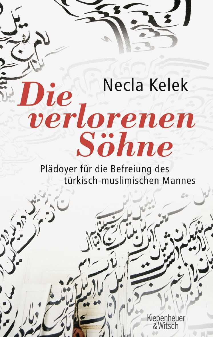 Necla Kelek: Die verlorenen Söhne (Hardcover, German language, 2006, Kiepenheuer & Witsch)