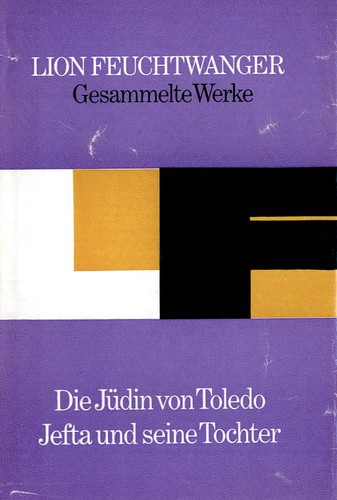 Lion Feuchtwanger: Die Jüdin von Toledo/Jefta und seine Tochter (Hardcover, German language, 1984, Aufbau-Verlag)