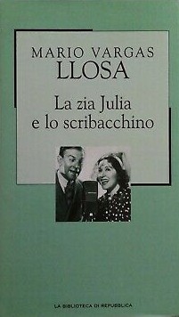 Mario Vargas Llosa: La zia Julia e lo scribacchino (Hardcover, Italian language, 2002, La Repubblica)