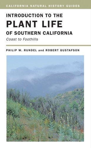 Philip W. Rundel, John Robert Gustafson: Introduction to the Plant Life of Southern California : Coast to Foothills (2005)
