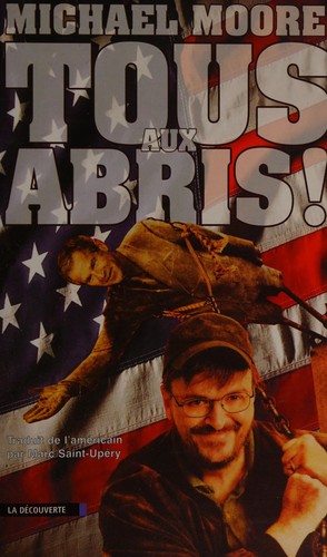 Michael Moore: Tous aux abris! (French language, 2004, La Découverte, La découverte)