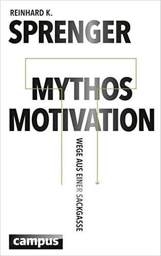 Reinhard K. Sprenger: Mythos Motivation (Hardcover, Campus Verlag GmbH)