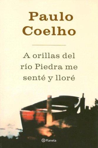 A Orillas del Rio Piedra Me Sente y Llore (Paperback, Spanish language, Planeta)