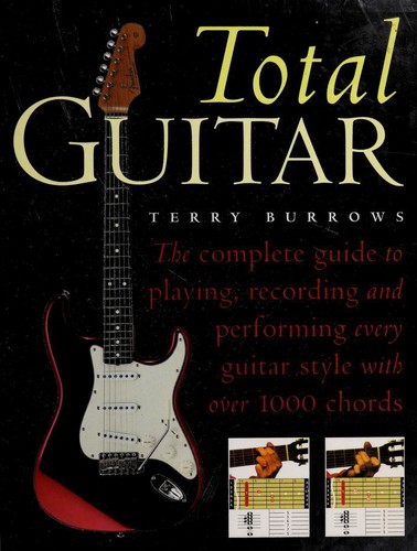 Terry Burrows: Total guitar. (Carlton Books)
