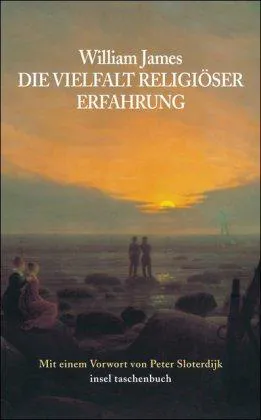 William James: Die Vielfalt religiöser Erfahrung (German language, 2003, Insel Verlag)