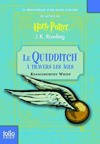 J.K. Rowling: Le quidditch à travers les âges : propriété de la bibliothèque de Poudlard (French language, 2009, Gallimard Jeunesse)