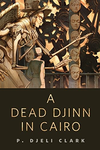 P. Djèlí Clark: A Dead Djinn in Cairo: A Tor.Com Original (Tor Books)