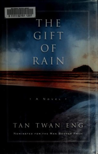 Tan Twan Eng: The Gift of Rain (2007)