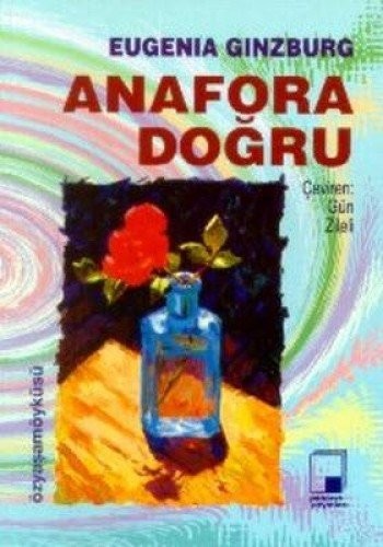 Евгения Гинзбург: Anafora Doğru (Paperback, Turkish language, 1996, Pencere Yayinlari)