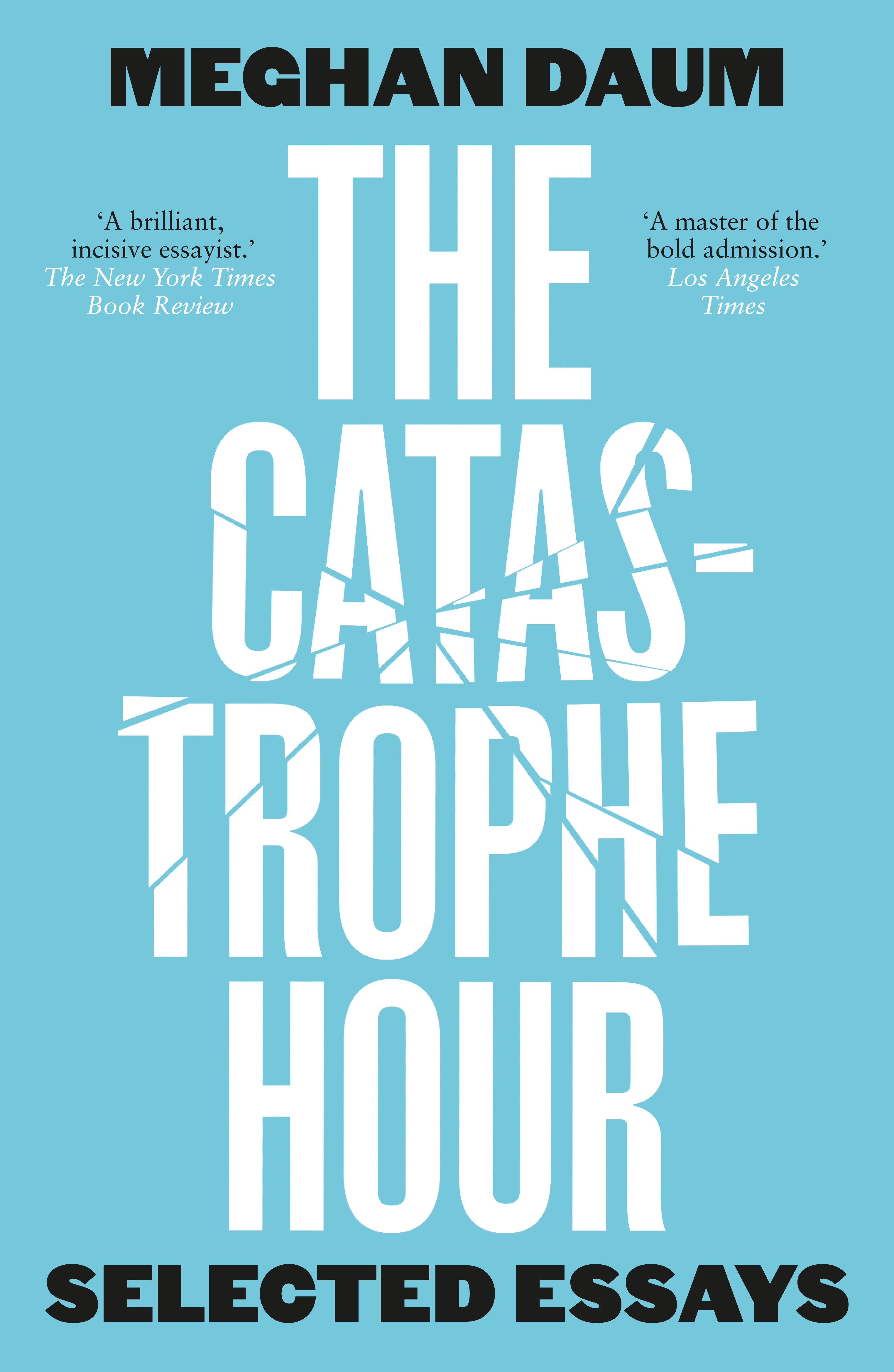 Meghan Daum: The Catastrophe Hour (Hardcover, english language, 2024, Notting Hill Editions)