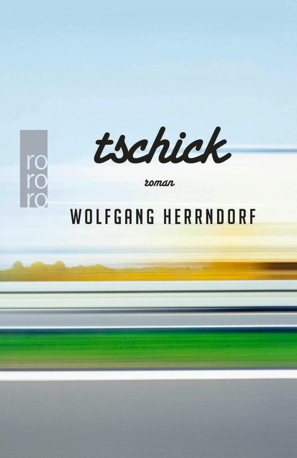 Wolfgang Herrndorf: Tschick (German language, Rowohlt Verlag)