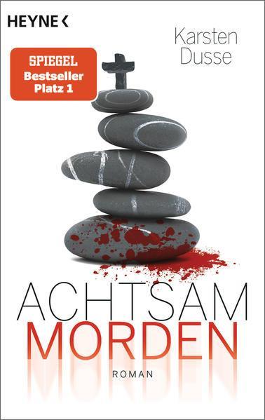 Karsten Dusse: Achtsam morden (German language, 2019, Heyne Verlag)