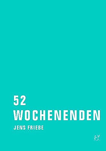 Jens Friebe: 52 Wochenenden. (Paperback, German language, Verbrecher Verlag)