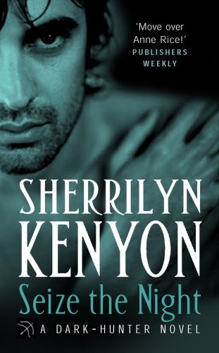 Sherrilyn Kenyon: Seize the Night (Hardcover, 2005, St. Martin's Press)
