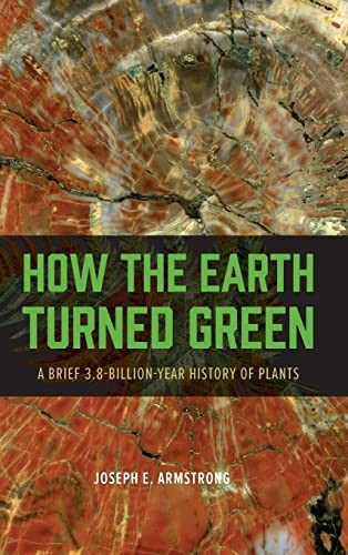 Joseph E. Armstrong: How the Earth turned green (2014, The University of Chicago Press, University of Chicago Press)