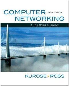 Jim Kurose, Keith W. Ross: Computer Networking (2009)