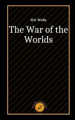 H. G. Wells: The War of the Worlds by H.G. Wells (2021, Independently Published book edition)