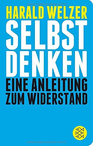 Harald Welzer: Selbst denken (Paperback, FISCHER Taschenbuch)