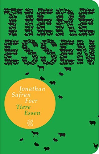 Jonathan Safran Foer: Tiere essen (Hardcover, FISCHER Taschenbuch)