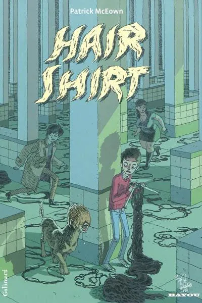 Patrick McEown: Hair shirt (French language, 2010, Éditions Gallimard)